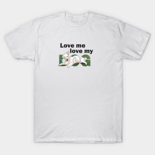 Love me love my dog - golden retriever (white) oil painting word art T-Shirt